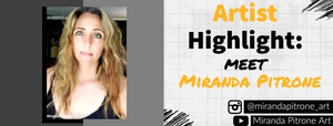Artist Highlight - Miranda Pitrone